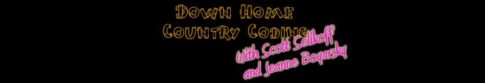 Down Home Country Coding With Scott Selikoff and Jeanne Boyarsky